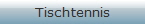 Tischtennis